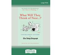 What Will They Think Of Next...?: Unpublished Letters to the Daily Telegraph-Hol