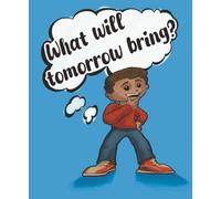 What Will Tomorrow Bring?