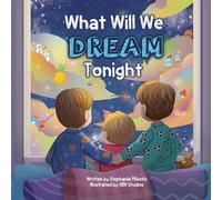What Will We Dream Tonight?