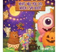 What Will You Do, When I Say Boo?
