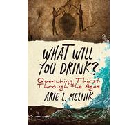 What Will You Drink?: Quenching Thirst Through the Ages