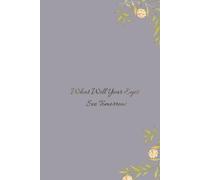 What Will Your Eyes See Tomorrow: Blank Notebook for Daily Notes, Mindfulness and Personal Reflections