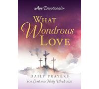 What Wondrous Love: Daily Prayers for Lent and Holy Week 2026