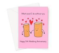 What Wood I Do Without You Happy 5th Wedding Anniversary Greeting Card | Biglietto divertente per 5° anniversario di matrimonio, biglietto di auguri per il quinto anniversario di matrimonio per marito