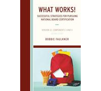 What Works! Successful Strategies for Pursuing National Board Certification: Version 3.1, Components 3 and 4