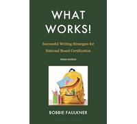 What Works! Successful Writing Strategies for National Board Certification