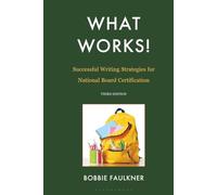 What Works! Successful Writing Strategies for National Board Certification