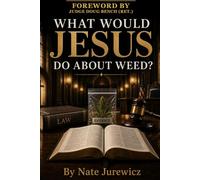 What Would Jesus Do About Weed?