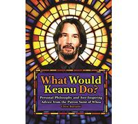 Chris Barsanti What Would Keanu Do? (Copertina rigida)