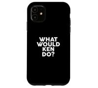 What would KEN Do? - Maglietta con nome Custodia per iPhone 11