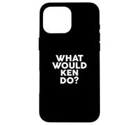 What would KEN Do? - Maglietta con nome Custodia per iPhone 16 Pro Max