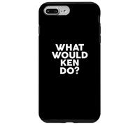 What would KEN Do? - Maglietta con nome Custodia per iPhone 7 Plus/8 Plus