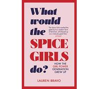Lauren Bravo What Would the Spice Girls Do? (Copertina rigida)