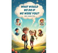 What Would We Do If We Were You