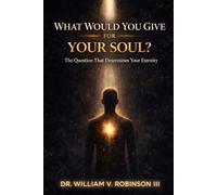 WHAT WOULD YOU GIVE FOR YOUR SOUL?: The Question That Determines Your Eternity: 2