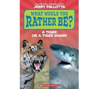 What Would You Rather Be?: A Tiger or a Tiger Shark?, Reader, Level 1