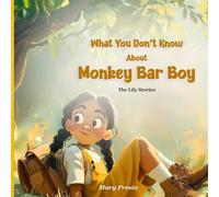 What You Don't Know about Monkey Bar Boy