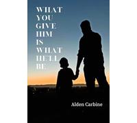 What You Give Him Is What He'll Be