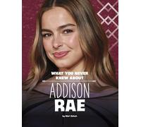 What You Never Knew About Addison Rae