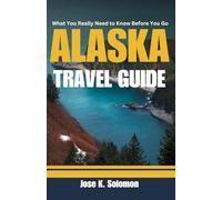 What You Really Need to Know Before You Go Alaska (Travel Guide): Essential Tips, Local Culture, and Must-See Spots for an Unforgettable Experience.