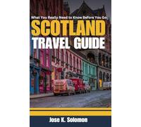 What You Really Need to Know Before You Go Scotland (Travel Guide): Essential Tips, Local Culture, and Must-See Spots for an Unforgettable Experience
