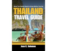 What You Really Need to Know Before You Go Thailand (Travel Guide): Essential Tips, Local Culture, and Must-See Spots for an Unforgettable Experience.