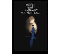What you RESIST is often what YOU MUST FACE | Made for everyday writing: A clean and simple notebook for writing, journaling, planning and organizing your thoughts