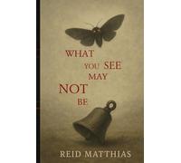 What You See May Not Be