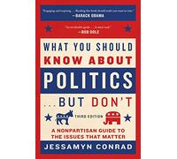 Jessamyn Conrad What You Should Know About Politics . . . But Don't (Tascabile)