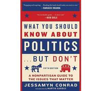 Jessamyn Conrad What You Should Know about Politics . . . But Don't, (Tascabile)