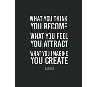 What you think you become : Buddha quote journal, Mix 90P Dotted grid 20P Lined ruled,8.5x11 in,110 undated pages: Quote journal to write in your ... for life/ business /office /student/ teacher