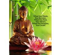 What You Think, You Become. What You Feel, You Attract. What You Imagine, You Create.: Affirmation, Motivational And Inspirational Notebook