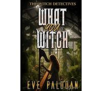 What You Witch: A Paranormal Women's Mystery Novel