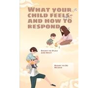 What your child feels- and how to respond