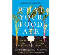 David R. Montgomery Anne Biklé What Your Food Ate (Tascabile)