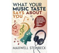 What Your Music Taste Says About You: The Hidden Psychology Behind Songs, Emotions, and Identity