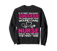 What Your Wound Care Nurse Funny Nursing Nurses Felpa