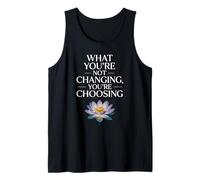 What You're Not Changing Youre Choosing Cambiamento Successo Canotta