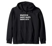 Whatever Daddy Wants Daddy Gets Funny Dad Jokes Fathers Day Felpa con Cappuccio