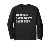 Whatever Daddy Wants Daddy Gets Funny Dad Jokes Fathers Day Maglia a Manica