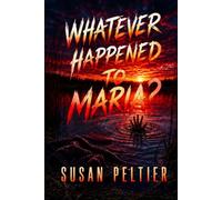 Whatever Happened to Maria?