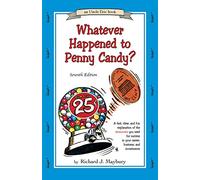 Whatever Happened To Penny Candy?: A Fast, Clear, and Fun Explanation of the Economics You Need for Success in Your Career, Business, and Investments