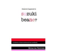 Whatever Happened to Suzuki Beane?