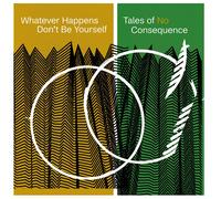 Whatever Happens Don't Be Yourself Tales of No Consequence (Vinyl LP) 12" Album