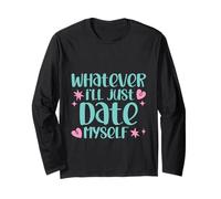 Whatever I'll Just Date Myself Indipendenza introversa - Maglia a Manica
