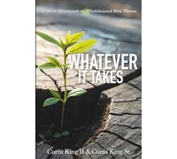 Whatever It Takes: 30 short devotionals on Wholehearted Bible Heroes