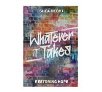 Whatever it Takes: Restoring hope