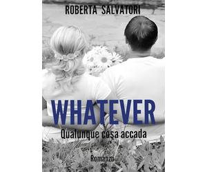 Whatever. Qualunque cosa accada