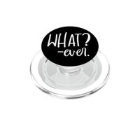 Whatever Sign that Says Whatever Sarcastic Saying What Ever PopSockets PopGrip per MagSafe