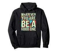 Whatever You Are Be A Good One Abraham Lincoln Motivation Felpa con Cappuccio